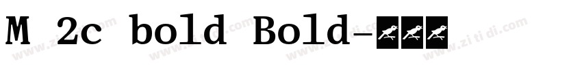 M 2c bold Bold字体转换